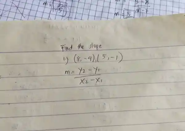 Find the slope " 1.) " (8","-4)","(5","-1) m=(y_(2)-y_(1))/(x_(2)-x_(1))