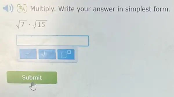 1)) (8A) Multiply.Write your answer in simplest form.
sqrt (7)cdot sqrt (15)
square