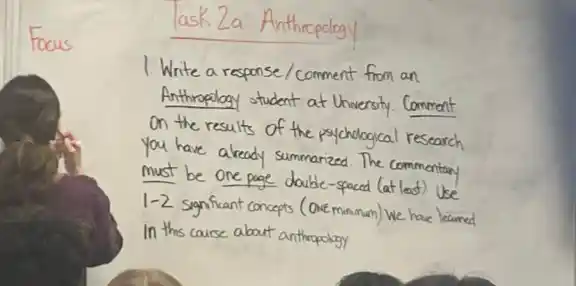 1. Write a response/comment from an Anthropology student at University. Comment on the results of the psychological research you have already summarized. The commentary must be one page double-spaced (at lest) Use 1-2 significant concepts (Ove minimum) We have learned In this caure about anthropology