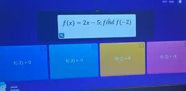 1
f(-2)=0
f(x)=2x-5 ; find f(-2)
a
2
f(-2)=-1
3
f(-2)=9
f(-2)=-9