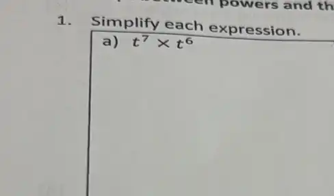 1.
Simplify each expression.
t^7times t^6