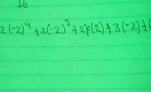 2(-2)^4+3(-2)^3+2 times(2)+3(-2)+