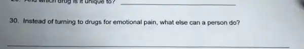 __
30. Instead of turning to drugs for emotional pain, what else can a person do?
__