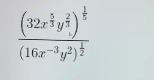 ((32x^frac (5)/(3)y^(2)/(3))^(1)/(5))((16x^-3y^2)^(1)/(2))