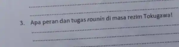 __
3.
Apa peran dan tugas rounin di masa rezim Tokugawa!
__
is a a teeth assistants attitument ten