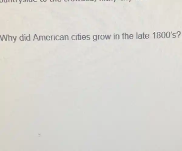 Why did American cities grow in the late 1800's?