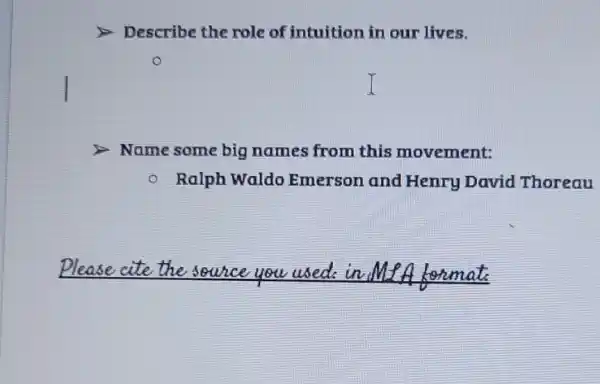 Describe the role of intuition in our lives.
Name some big names from this movement:
- Ralph Waldo Emerson and Henry David Thoreau
sounce