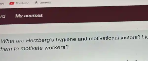 What are Herzberg's hygiene and motivational factors? Hc
hem to motivate workers?