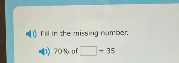 J) Fill in the missing number.
70%  of square  =35