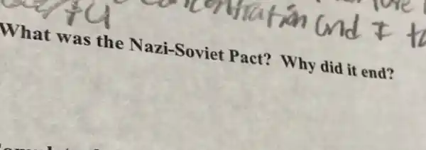 What was the Nazi-Soviet Pact? Why did it end?