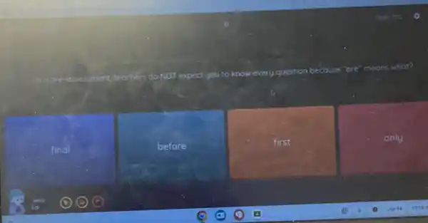 in a pre assessment, teachers do NOT expect you to
know every question because "pre" means what?
final
before
first
only