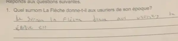 Reponds aux questions suivantes.
1. Quel sumom La Flèche donne-++1 aux usuriers de son époque?
__