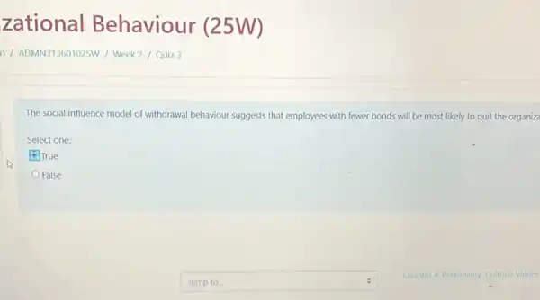 The social influence model of withdrawal behaviour suggests that employees with fewer bonds will be most likely to quit the organiza
Select one:
True
False
square 
Chapter 4: Personality, Cultural Values,