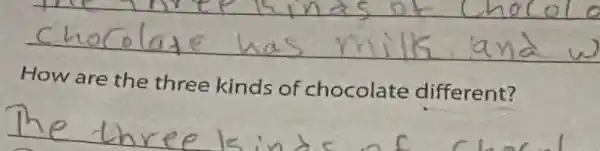 __
How are the three kinds of chocolate different?