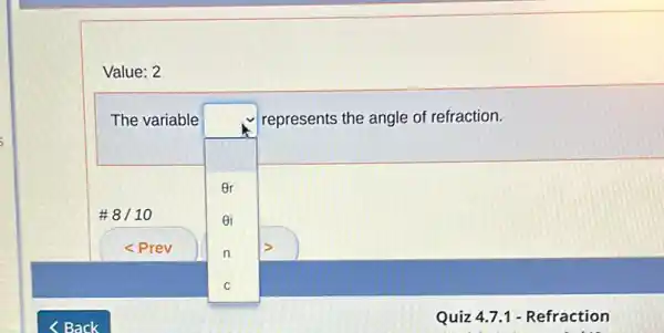 Value: 2
Back
Quiz 4.7.1 - Refraction